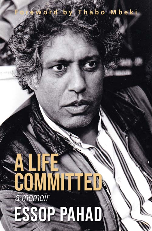 A-Life-Committed-a-memoir-Essop-Pahad-Real-African-Publishers-web-optimised